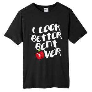 I Look Better Bent Over, Funny I Look Better Bent Over Tall Fusion ChromaSoft Performance T-Shirt