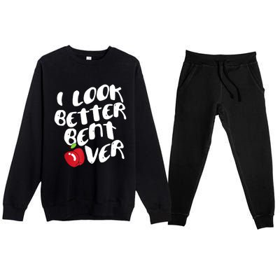 I Look Better Bent Over, Funny I Look Better Bent Over Premium Crewneck Sweatsuit Set