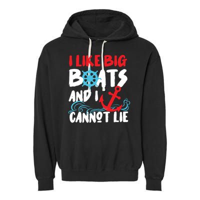 I Like Big Boats And I Cant Lie Garment-Dyed Fleece Hoodie