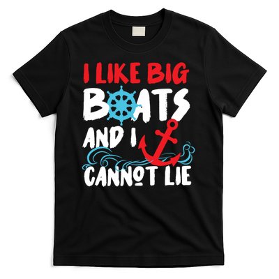 I Like Big Boats And I Cant Lie T-Shirt