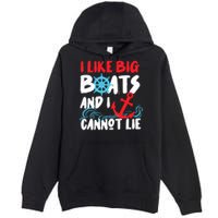 I Like Big Boats And I Cant Lie Premium Pullover Hoodie