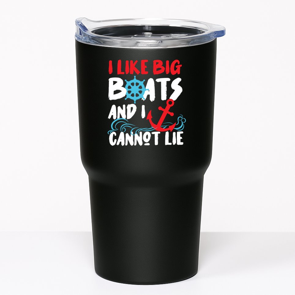 I Like Big Boats And I Cant Lie Tumbler