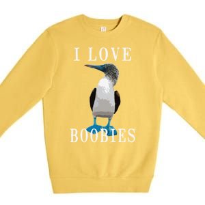 I Love Boobies Blue Footed Boobie Bird Premium Crewneck Sweatshirt