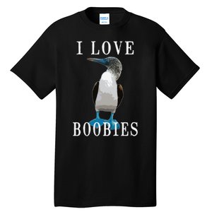 I Love Boobies Blue Footed Boobie Bird Tall T-Shirt