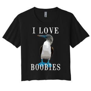 I Love Boobies Blue Footed Boobie Bird Women's Crop Top Tee