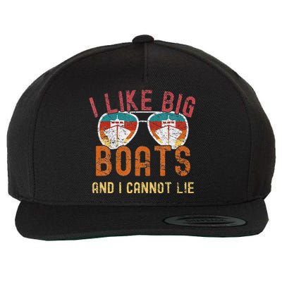 I Like Big Boats And I Cannot Lie Yacht Boating Funny Cruise Wool Snapback Cap