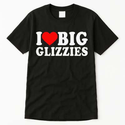 I Love Big Glizzies I Heart Hot Dog Lover Glizzy Gobbler Tall T-Shirt