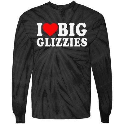 I Love Big Glizzies I Heart Hot Dog Lover Glizzy Gobbler Tie-Dye Long Sleeve Shirt