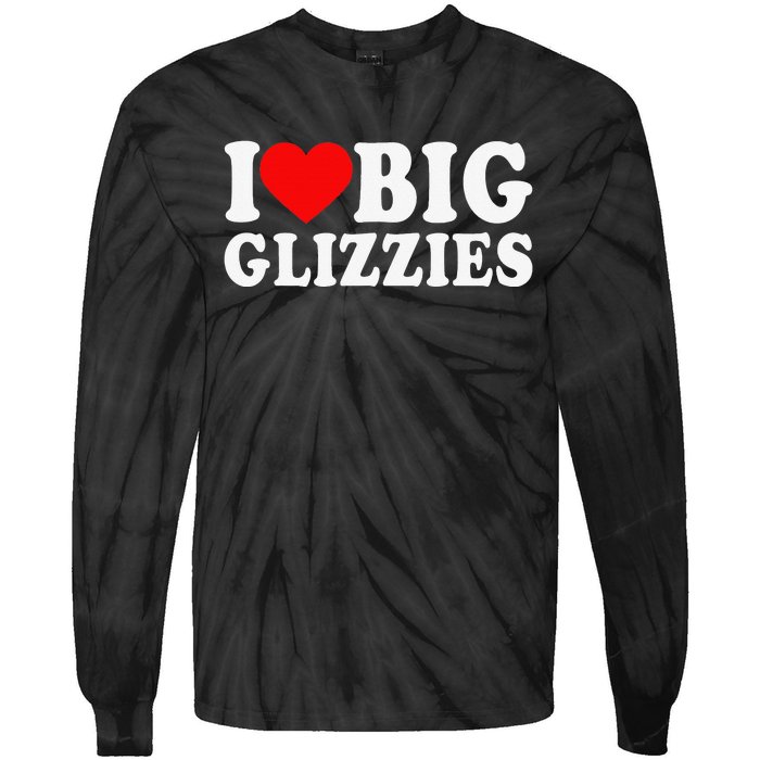 I Love Big Glizzies I Heart Hot Dog Lover Glizzy Gobbler Tie-Dye Long Sleeve Shirt