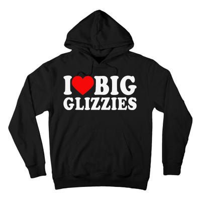 I Love Big Glizzies I Heart Hot Dog Lover Glizzy Gobbler Tall Hoodie