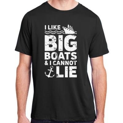 I Like Big Boats and I Cannot Lie Adult ChromaSoft Performance T-Shirt