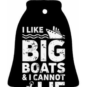 I Like Big Boats and I Cannot Lie Ceramic Bell Ornament