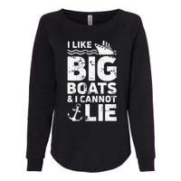 I Like Big Boats and I Cannot Lie Womens California Wash Sweatshirt