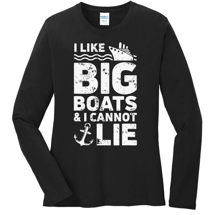 I Like Big Boats and I Cannot Lie Ladies Long Sleeve Shirt