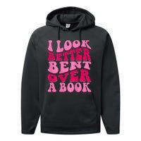 I Look Better Bent Over A Book Performance Fleece Hoodie