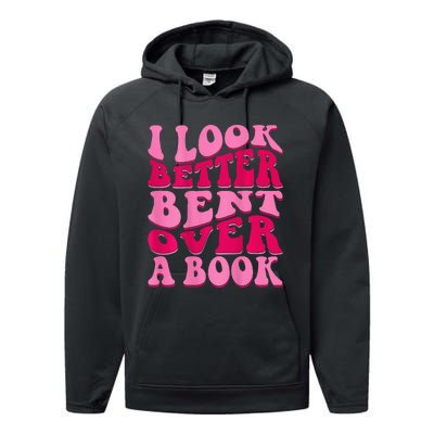 I Look Better Bent Over A Book Performance Fleece Hoodie