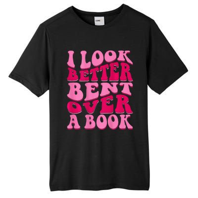 I Look Better Bent Over A Book Tall Fusion ChromaSoft Performance T-Shirt