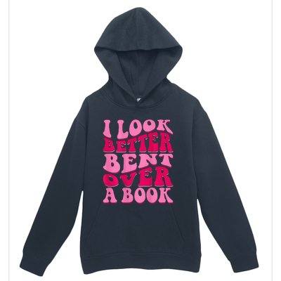 I Look Better Bent Over A Book Urban Pullover Hoodie