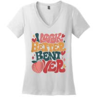 I Look Better Bent Over Peach Booty Funny Groovy Women's V-Neck T-Shirt