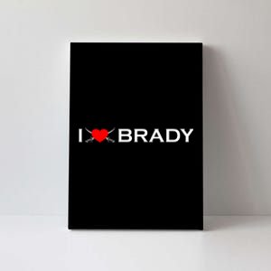 I Love Brady Funny Name Canvas