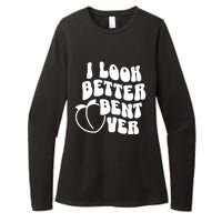 I Look Better Bent Over Womens CVC Long Sleeve Shirt