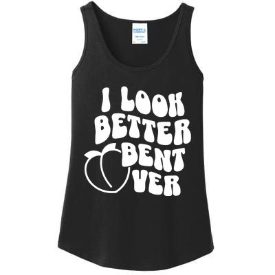 I Look Better Bent Over Ladies Essential Tank