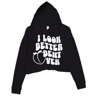 I Look Better Bent Over Crop Fleece Hoodie