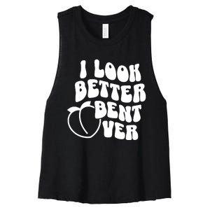 I Look Better Bent Over Women's Racerback Cropped Tank