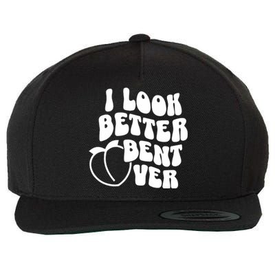 I Look Better Bent Over Wool Snapback Cap