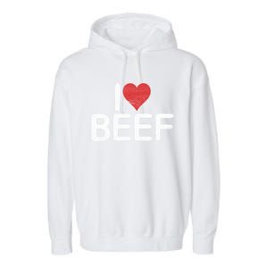 I Love Beef Gift Garment-Dyed Fleece Hoodie