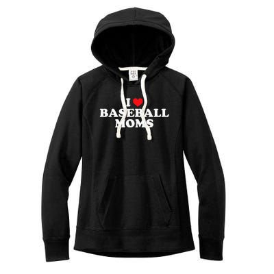 I Love Baseball Moms Funny Design Women's Fleece Hoodie