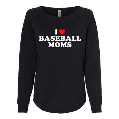 I Love Baseball Moms Funny Design Womens California Wash Sweatshirt