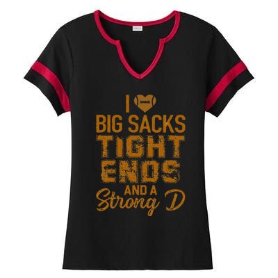 I Love Big Sacks Tight Ends And A Strong D Funny Football Ladies Halftime Notch Neck Tee