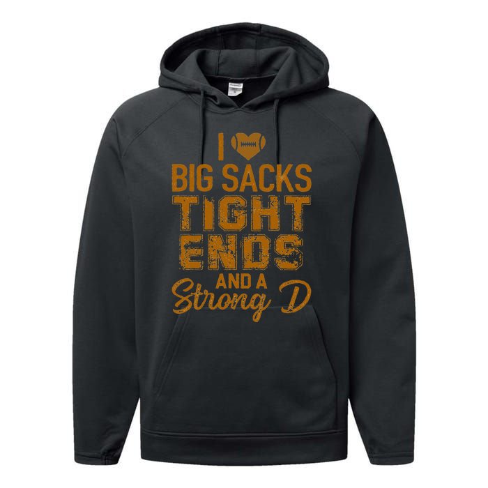 I Love Big Sacks Tight Ends And A Strong D Funny Football Performance Fleece Hoodie