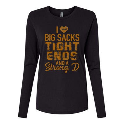 I Love Big Sacks Tight Ends And A Strong D Funny Football Womens Cotton Relaxed Long Sleeve T-Shirt