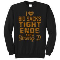 I Love Big Sacks Tight Ends And A Strong D Funny Football Sweatshirt