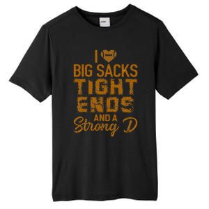 I Love Big Sacks Tight Ends And A Strong D Funny Football Tall Fusion ChromaSoft Performance T-Shirt