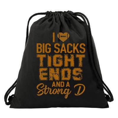 I Love Big Sacks Tight Ends And A Strong D Funny Football Drawstring Bag
