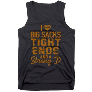 I Love Big Sacks Tight Ends And A Strong D Funny Football Tank Top