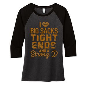 I Love Big Sacks Tight Ends And A Strong D Funny Football Women's Tri-Blend 3/4-Sleeve Raglan Shirt