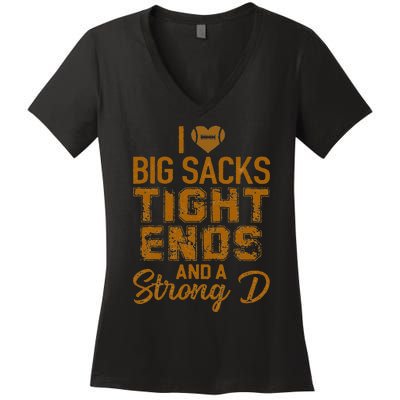 I Love Big Sacks Tight Ends And A Strong D Funny Football Women's V-Neck T-Shirt