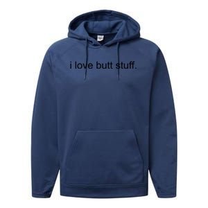 I Love Butt Stuff Funny Ass Sex Anal Funny Performance Fleece Hoodie