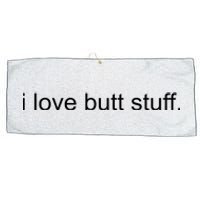 I Love Butt Stuff Funny Ass Sex Anal Funny Large Microfiber Waffle Golf Towel