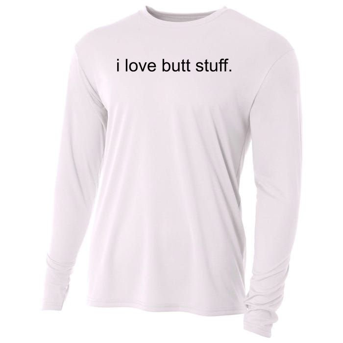 I Love Butt Stuff Funny Ass Sex Anal Funny Cooling Performance Long Sleeve Crew