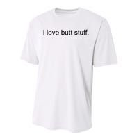 I Love Butt Stuff Funny Ass Sex Anal Funny Performance Sprint T-Shirt