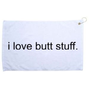 I Love Butt Stuff Funny Ass Sex Anal Funny Grommeted Golf Towel