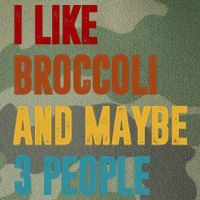 I Like Broccoli And Maybe 3 People Funny Legacy Tie Dye Trucker Hat