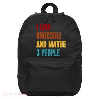 I Like Broccoli And Maybe 3 People Funny 16 in Basic Backpack