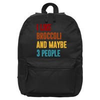 I Like Broccoli And Maybe 3 People Funny 16 in Basic Backpack
