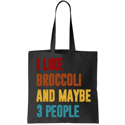 I Like Broccoli And Maybe 3 People Funny Bag